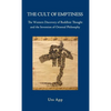 The Cult of Emptiness. the Western Discovery of Buddhist Thought and the Invention of Oriental Philosophy - Hardcover