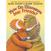 How Do Dinosaurs Stay Friends? - Hardcover