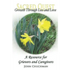 Growth Through Loss and Love: Sacred Quest - Paperback