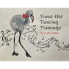 Fiona The Dancing Flamingo - Paperback