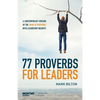 77 Proverbs for Leaders.: A Contemporary Version of the Book of Proverbs with Leadership Insights. - Paperback