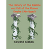 The History of the Decline and Fall of the Roman Empire: (Abridged, annotated) - Hardcover