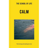 The School of Life: Calm: The Harmony and Serenity We Crave - Paperback