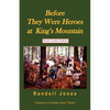 Before They Were Heroes at King's Mountain (South Carolina Edition) - Paperback