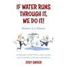 If Water Runs Through It, We Do it!: Adventures of a Service Plumber from Apprentice to Seven-Figure Business Owner - Paperback