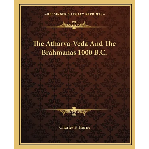 The Atharva-Veda And The Brahmanas 1000 B.C. - Paperback