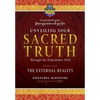 Unveiling Your Sacred Truth through the Kalachakra Path, Book One: The External Reality - Paperback