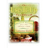 The Use-It-Up Cookbook: Creative Recipes for the Frugal Cook - Hardcover