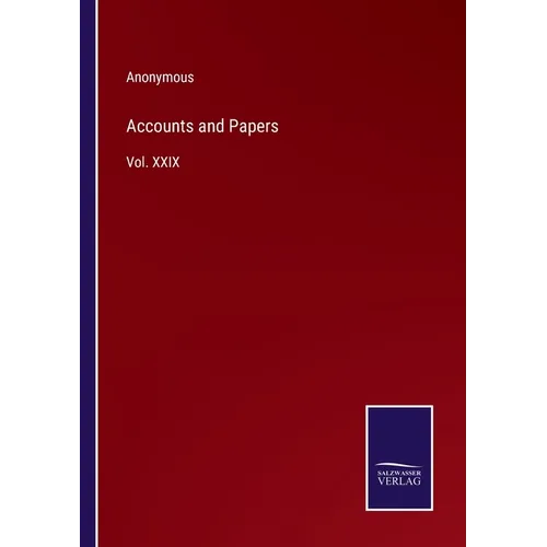 Accounts and Papers: Vol. XXIX - Paperback