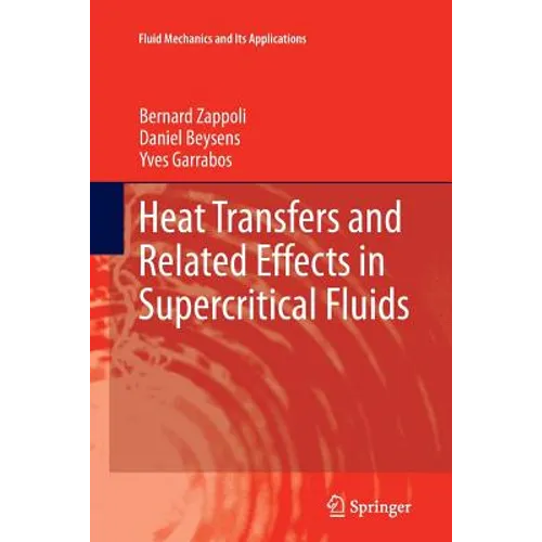 Heat Transfers and Related Effects in Supercritical Fluids - Paperback