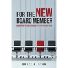 For the New Board Member: An Orientation to Board Governance in the Not-for-Profit Sector - Paperback