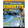 How to Restore Your Corvette: 1963-1967 - Paperback