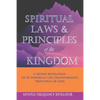 Spiritual Laws and Principles of the Kingdom: A Divine Revelation Of 81 Spiritual Laws Of God - Paperback