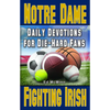 Daily Devotions for Die-Hard Fans Notre Dame Fighting Irish - Paperback