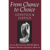 From Chance to Choice: Genetics and Justice - Paperback