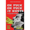 Oh Fuck Oh Fuck It Hurts: A Collection of Medical Horror - Paperback