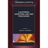 California Adoption Law and Procedure - Hardcover
