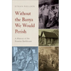 Without the Banya We Would Perish: A History of the Russian Bathhouse - Hardcover