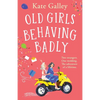 Old Girls Behaving Badly - Paperback