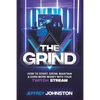 The Grind: How to Start, Grow, Maintain, & Earn More Money - Paperback