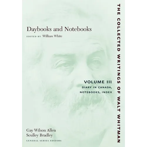 Daybooks and Notebooks: Volume III: Diary in Canada, Notebooks, Index - Paperback