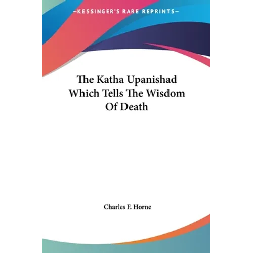 The Katha Upanishad Which Tells The Wisdom Of Death - Hardcover