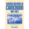 Swedish Ventures in Cameroon, 1883-1923: Trade and Travel, People and Politics - Paperback