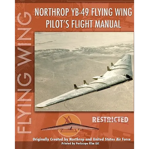 Northrop YB-49 Flying Wing Pilot's Flight Manual - Paperback
