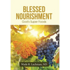 Blessed Nourishment: God's Super Foods - Hardcover