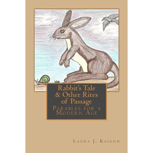 Rabbit's Tale & Other Rites of Passage: Parables for a Modern Age - Paperback