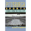 Pittsburgh Sports: Stories from the Steel City - Paperback