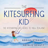 The Kitesurfing Kid: The Kitesurfing Kid Goes to New Zealand - Paperback