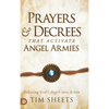 Prayers and Decrees that Activate Angel Armies: Releasing God's Angels into Action - Hardcover