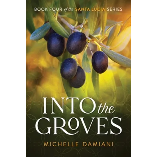 Into the Groves: Book Four of the Santa Lucia Series - Paperback