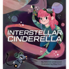 Interstellar Cinderella: (Princess Books for Kids, Books about Science) - Hardcover