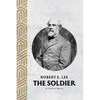 Robert E. Lee: The Soldier - Paperback