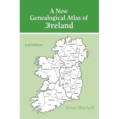 New Genealogical Atlas of Ireland Seond Edition: Second Edition - Hardcover
