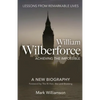 William Wilberforce: Achieving the Impossible - Paperback