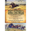 Pony Express & Overland Stage: Two Accounts of the Opening of the American Western Frontier-Seventy Years on the Frontier by Alexander Majors & A Thri - Hardcover