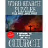 Word Search Puzzles Favorite Hymns of the Church: Large Print Full Page Puzzles - 91 Word Find Puzzles Containing Loved Hymns of the Church - Excellen - Paperback