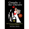 Casada con un Ser Oscuro: Salir hacia la luz, enfrentar el pánico y recuperar la libertad - Paperback