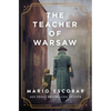 The Teacher of Warsaw: A WWII Novel - Hardcover