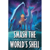 Smash the World's Shell - Paperback