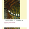 Tasting Heaven on Earth: Worship in Sixth-Century Constantinople - Paperback