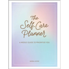 The Self-Care Planner: A Weekly Guide to Prioritize You - Hardcover