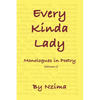 Every Kinda Lady: Monologues in Poetry (Volume 1) - Paperback