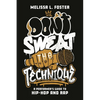 Don't Sweat the Technique: A Performer's Guide to Hip-Hop and Rap - Hardcover