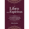 El Libro de los Espíritus: Contiene los principios de la doctrina espiritista sobre la inmortalidad del alma, la naturaleza de los espíritus y sus rel - Paperback