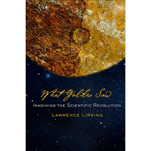 What Galileo Saw - Hardcover