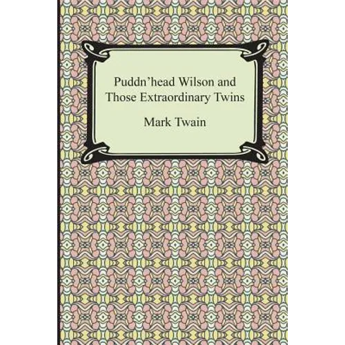 Puddn'head Wilson and Those Extraordinary Twins - Paperback